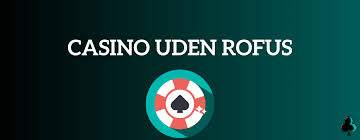 Oplev fordelene ved dansk casino uden rofus Oplev fordelene ved dansk casino uden rofus
