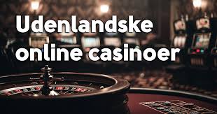Udenlandsk Casino Uden ROFUS En Guide til Spiloplevelser i Udlandet